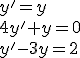 y'=y\\4y'+y=0\\y'-3y=2